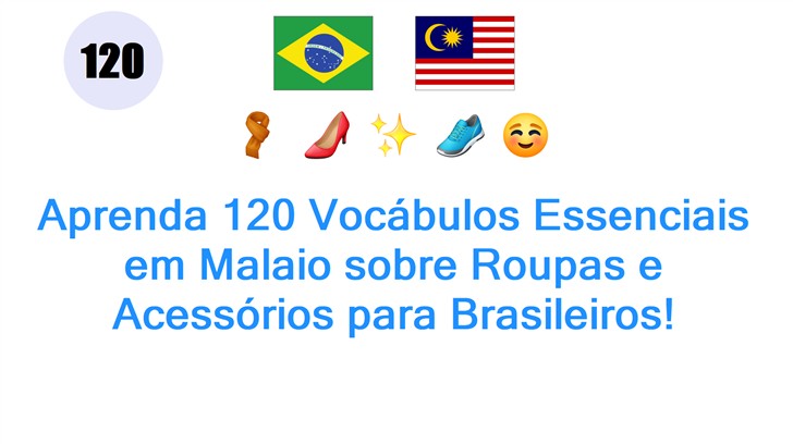 Aprenda 120 Vocábulos Essenciais em Malaio sobre Roupas e Acessórios para Brasileiros!